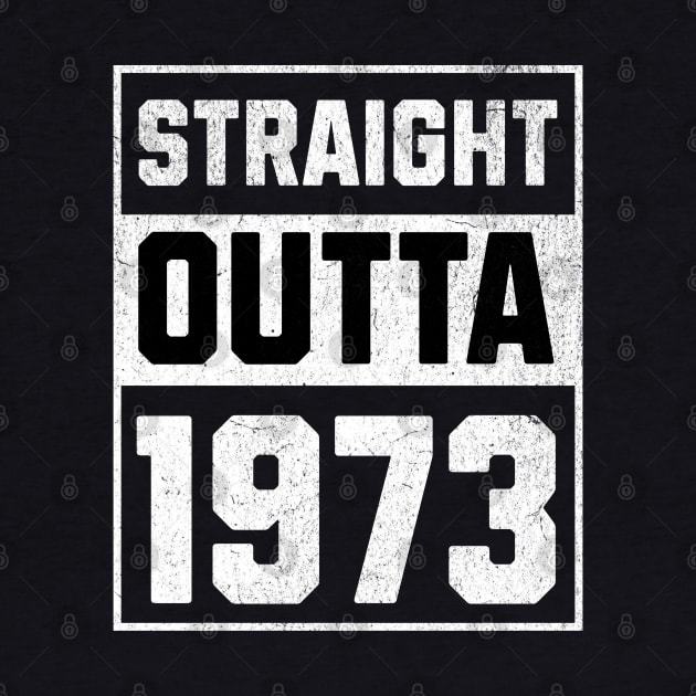 Straight outta 1973 vintage by J Best Selling⭐️⭐️⭐️⭐️⭐️